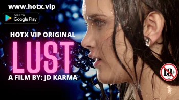 Lust HotX Hot Short Film